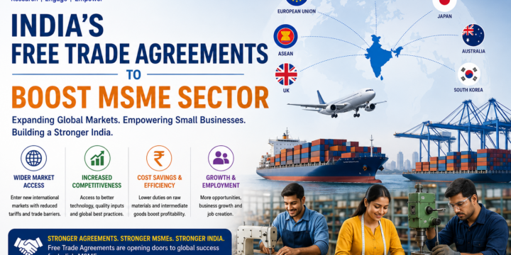 India’s Free Trade Agreements to Boost MSME Sector