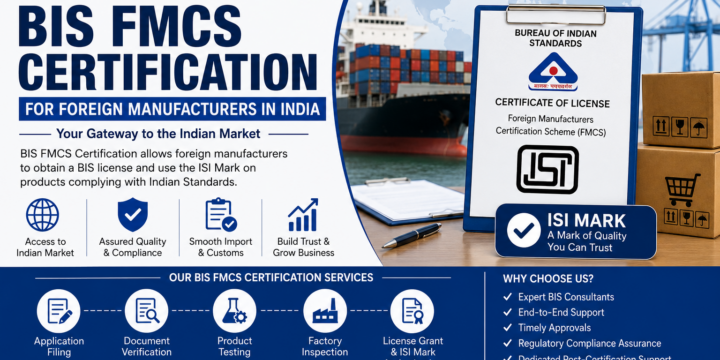 BIS FMCS Certification for Foreign Manufacturers in India